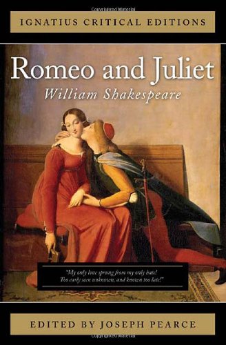 Ignatius Critical Edition Romeo and Juliet / William Shakespeare; Edited by Joseph Pearce