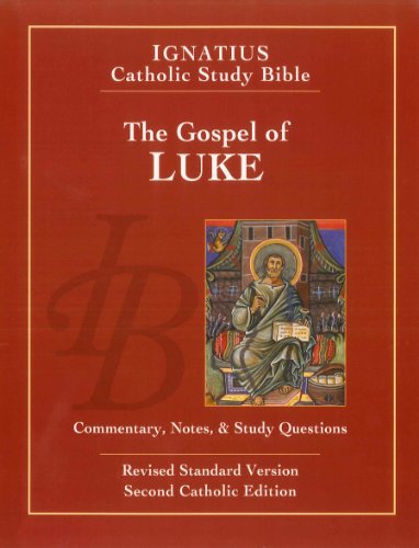 Ignatius Catholic Study Bible: The Gospel of Luke: with Introduction, Commentary, Notes & Study Questions / Scott Hahn & Curtis Mitch