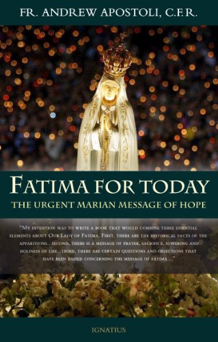 Fatima for Today: the Urgent Marian Message of Hope / Andrew Apostoli; foreword by Raymond Cardinal Burke [Paperback]