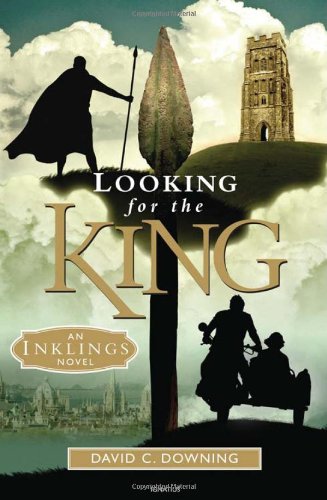 Looking For The King: An Inklings Novel / Dr. David C. Downing