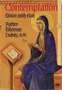 Contemplation Union With God DVD /Fr Thomas Dubay