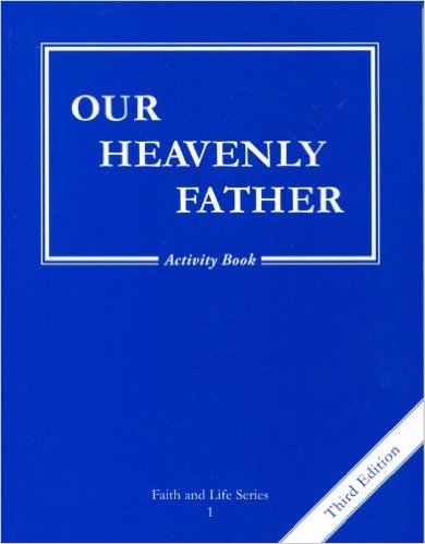 Faith and Life Series Book 1 Our Heavenly Father / Activity Book
