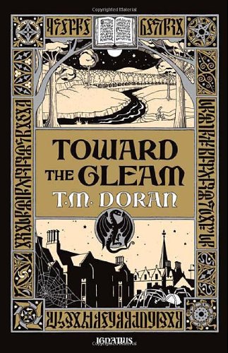 Toward the Gleam / T.M. Doran