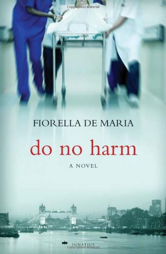 Do No Harm A Novel / Fiorella de Maria