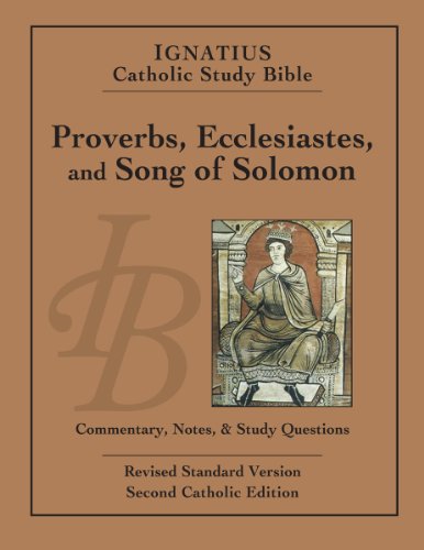 Ignatius Catholic Study Bible: Proverbs, Ecclesiastes, Song of Solomon: with Introduction, Commentary, Notes & Study Questions / Scott Hahn & Curtis Mitch