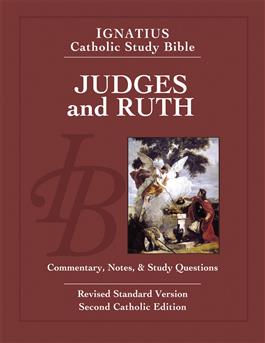 Ignatius Catholic Study Bible: Judges ad Ruth, Commentary, Notes & Study Questions/Scott Hahn & Curtis Mitch