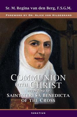 Communion with Christ According to Saint Teresa Benedicta of the Cross / Sister M Regina van den Berg