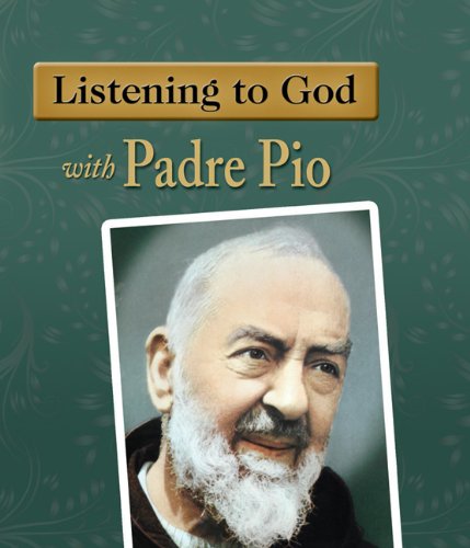 Listening to God with Padre Pio / Eileen Dunn Bertanzetti