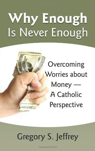 Why Enough Is Never Enough: Overcoming Worries about Money / Gregory S. Jeffrey