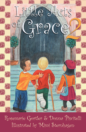 Little Acts of Grace 2 / Rosemarie Gortler & Donna Piscitelli