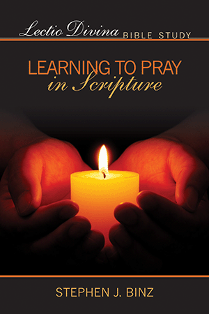 Lectio Divina Bible Study: Learning to Pray in Scripture/ Stephen J. Binz