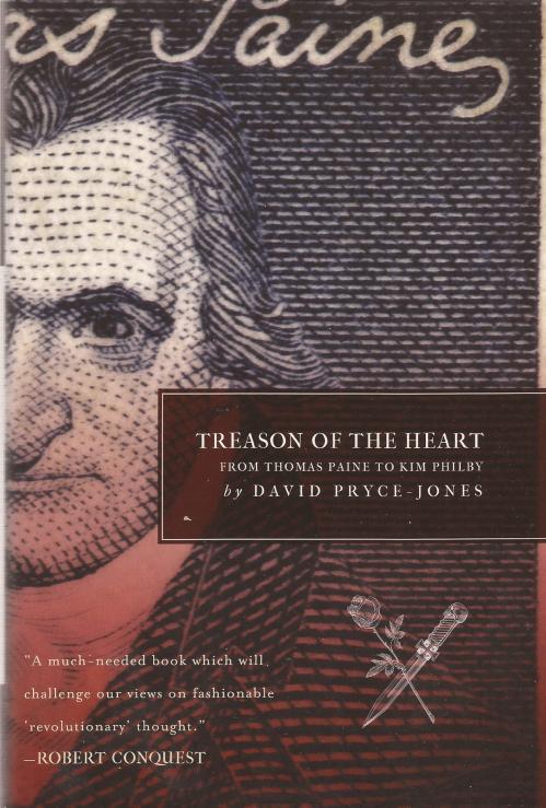 Treason of the Heart: from Thomas Paine to Kim Philby / David Pryce-Jones
