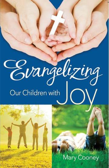 Evangelising Our Children with Joy / Mary Cooney