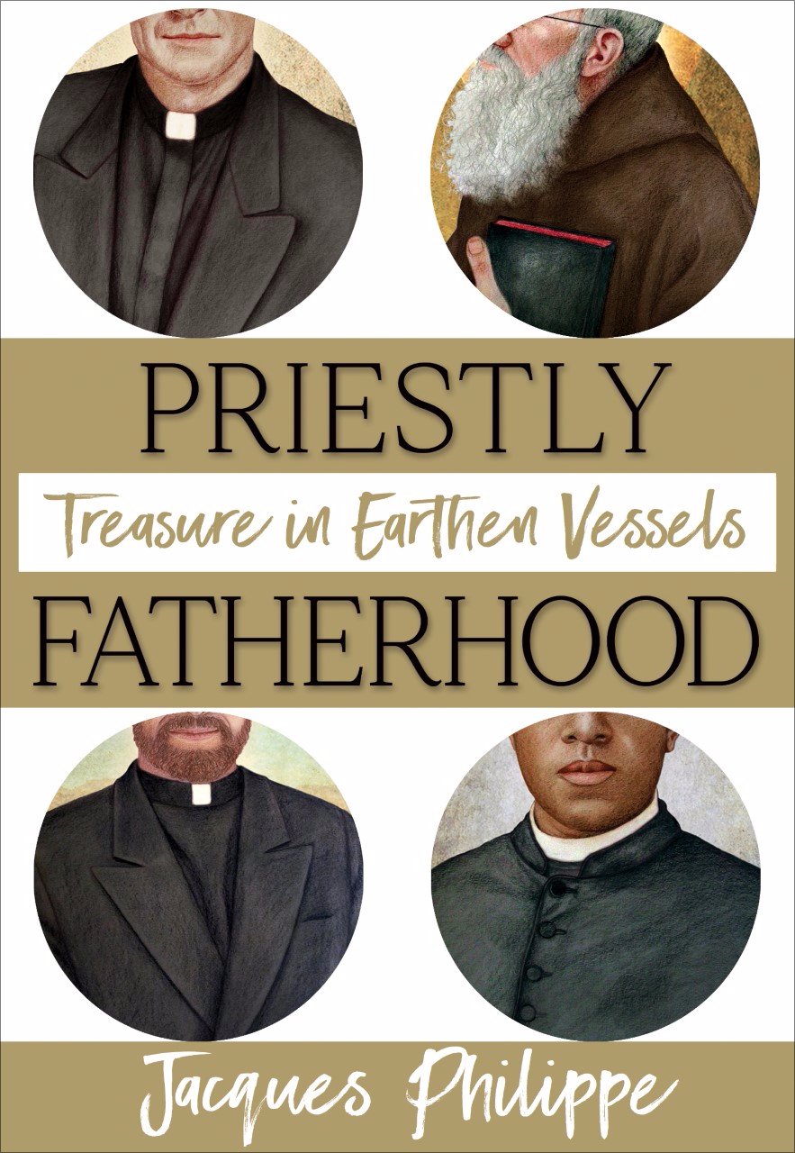 Priestly Fatherhood  Treasure in Earthen Vessels / Jacques Philippe