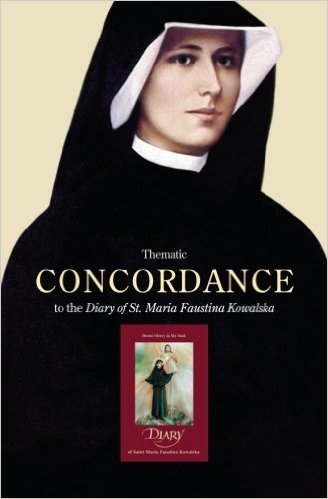 Thematic Concordance to the Diary of St. Maria Faustina Kowalska / Rev George W Kosicki