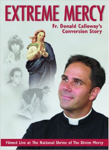 DVD Extreme Mercy: Fr Donald Calloway's Conversion Story