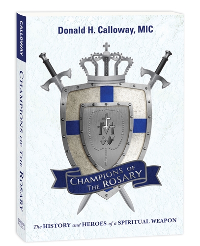 Champions of the Rosary / Fr. Donald Calloway