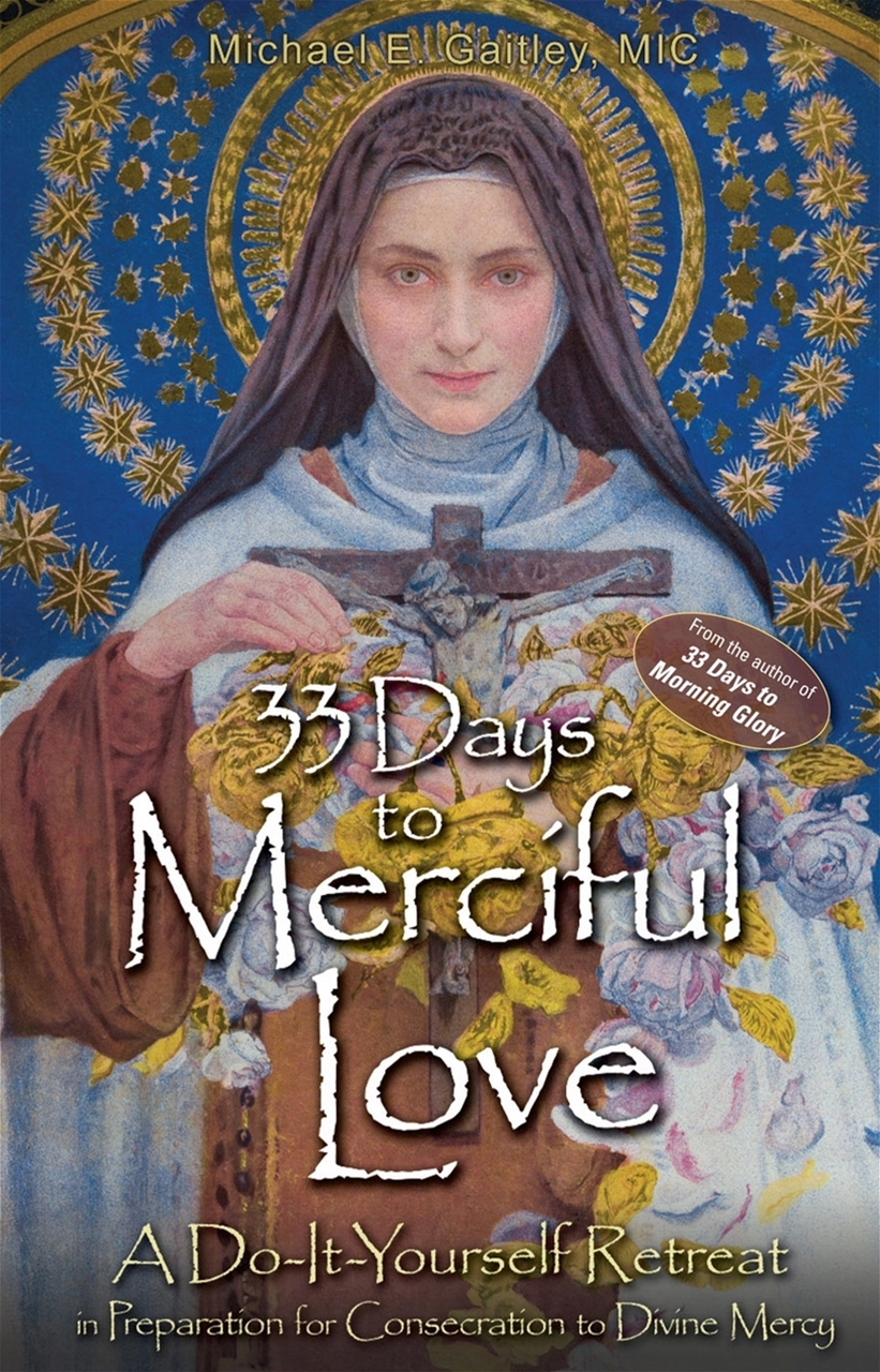 33 Days to Merciful Love / Fr Michael Gaitley