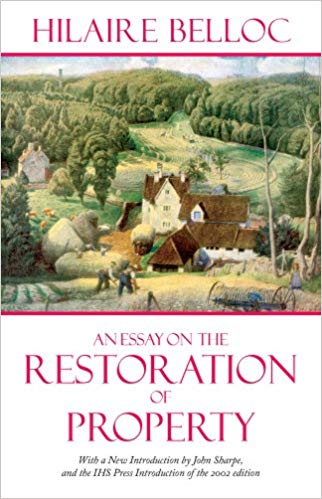 An Essay on the Restoration of Property / Hilaire Belloc