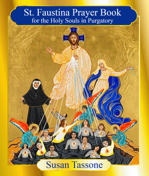 St Faustina Prayer Book for the Holy Souls in Purgatory / Susan Tassone