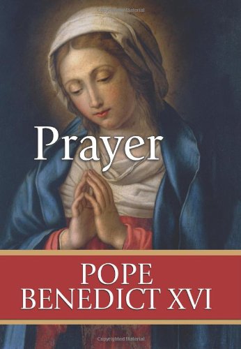 Prayer / Pope Benedict XVI