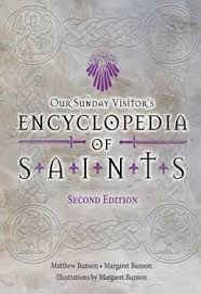 Encyclopedia of Saints / Matthew Bunson