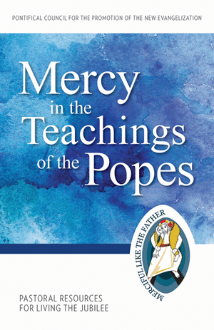 Mercy in the Teachings of the Popes: Pastoral Resource Living Jubilee