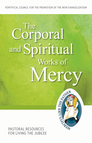 The Corporal and Spiritual Works: Pastoral Resource Living Jubilee