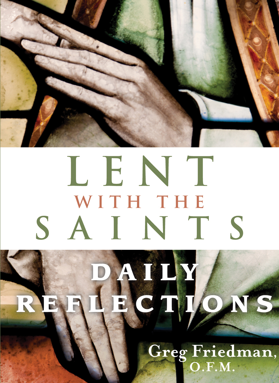 Lent With the Saints / Greg Friedman