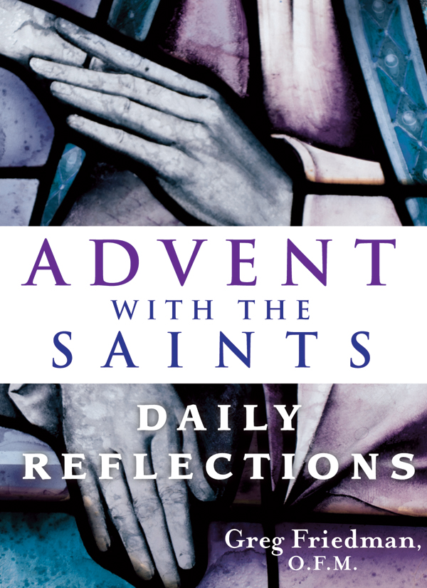 Advent With the Saints / Greg Friedman OFM