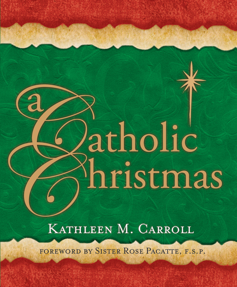 A Catholic Christmas / Kathleen M Carroll