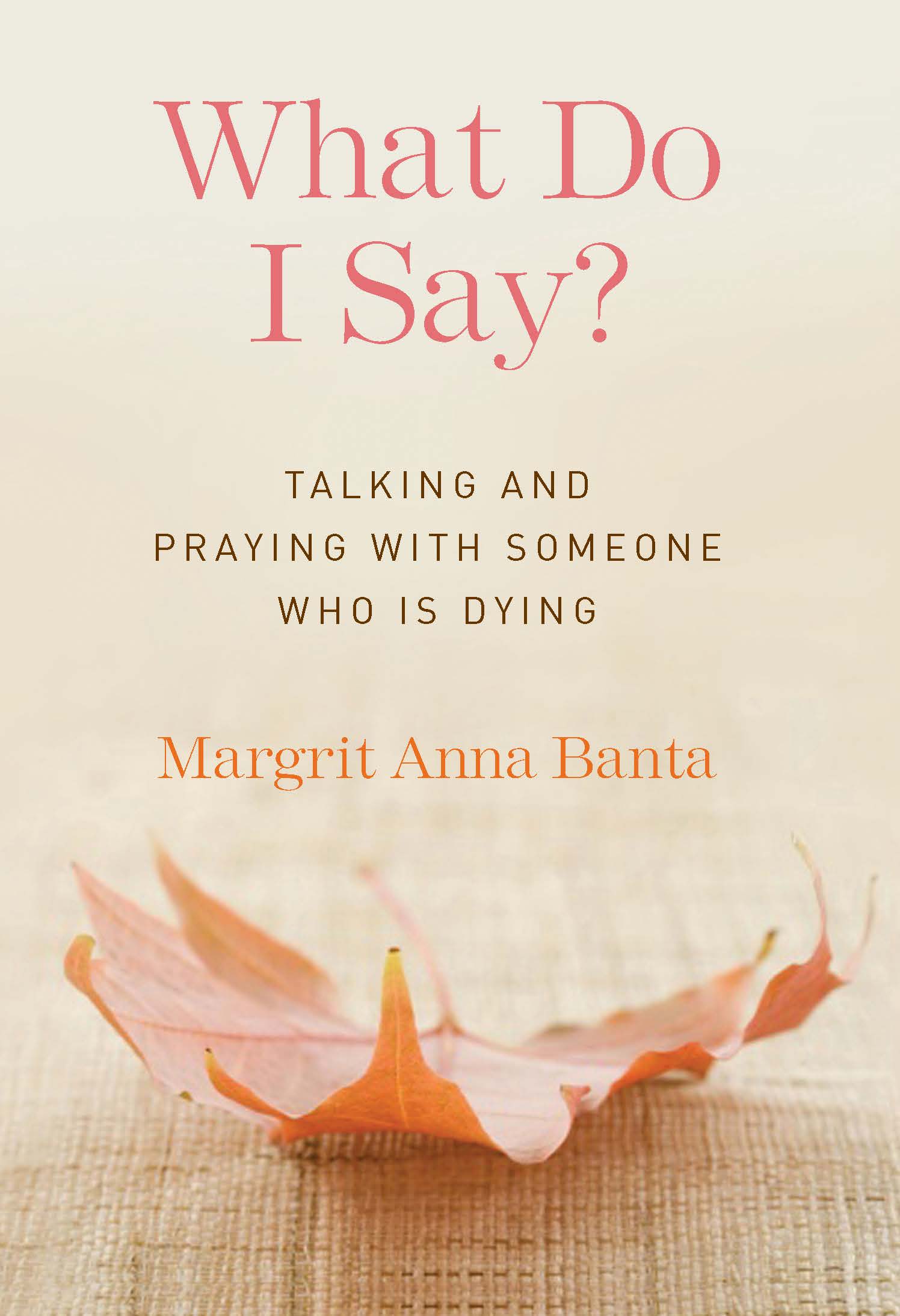 What Do I Say? / Margrit Anna Banta