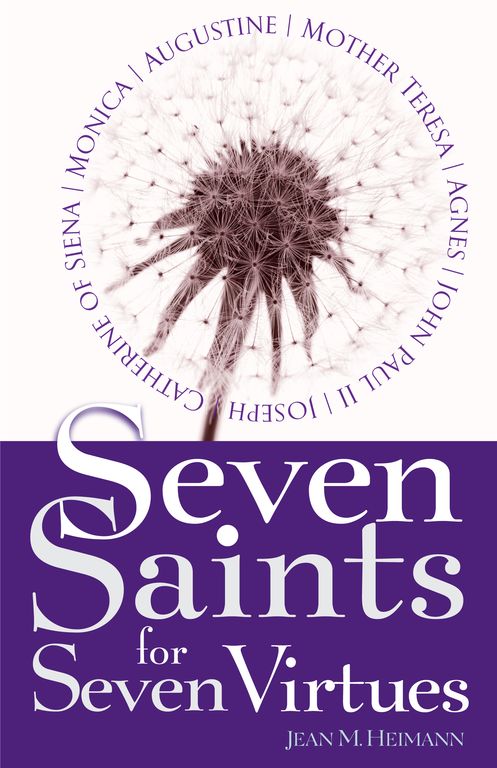 Seven Saints for Seven Virtues / Jean M Heimann