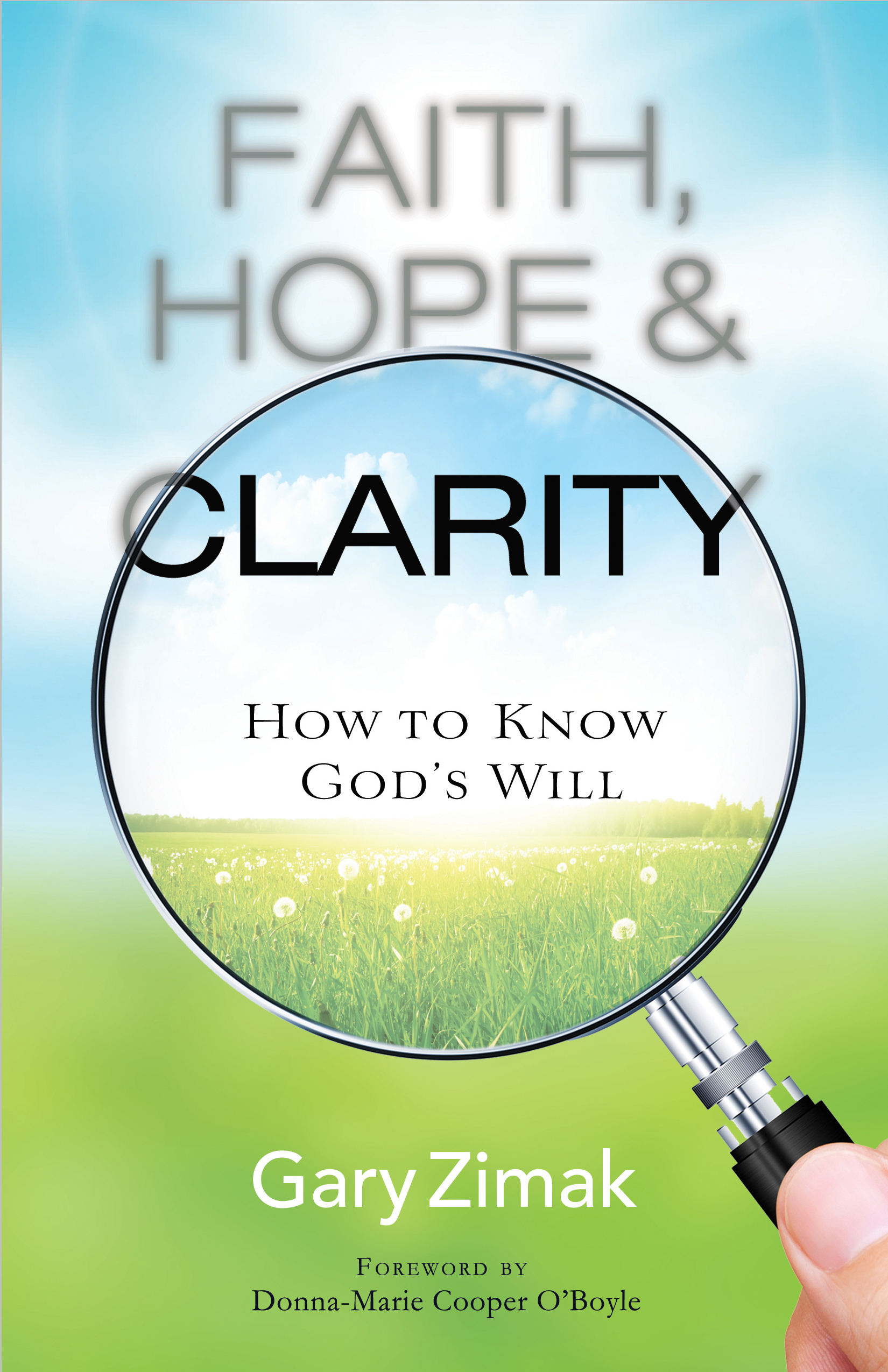 Faith, Hope, and Clarity / Gary Zimak