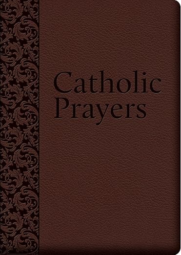 Catholic Prayers: Compiled from Traditional Sources Imitation Leather / Thomas A Nelson