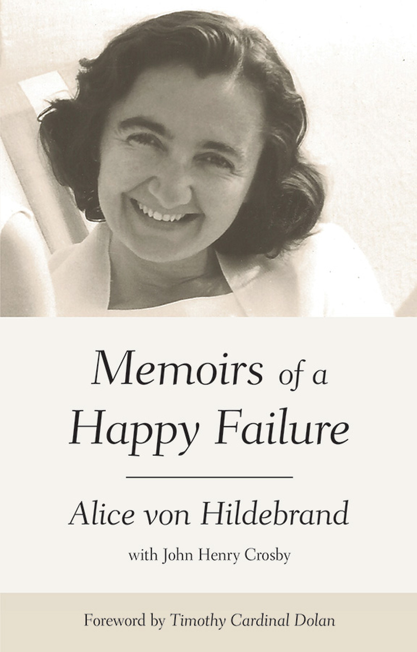 Memoirs of a Happy Failure / Alice von Hildebrand