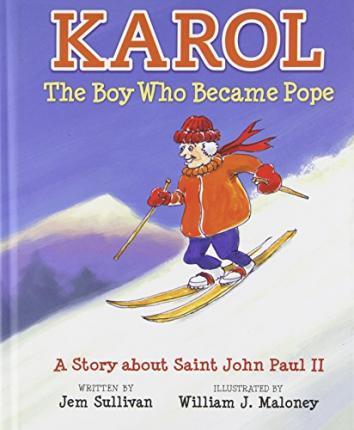 Karol : The Boy Who Became Pope / Jem Sullivan