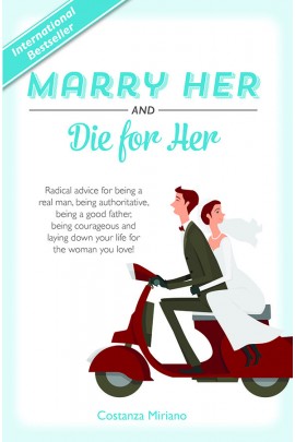 Marry Her and Die for Her / Costanza Miriano