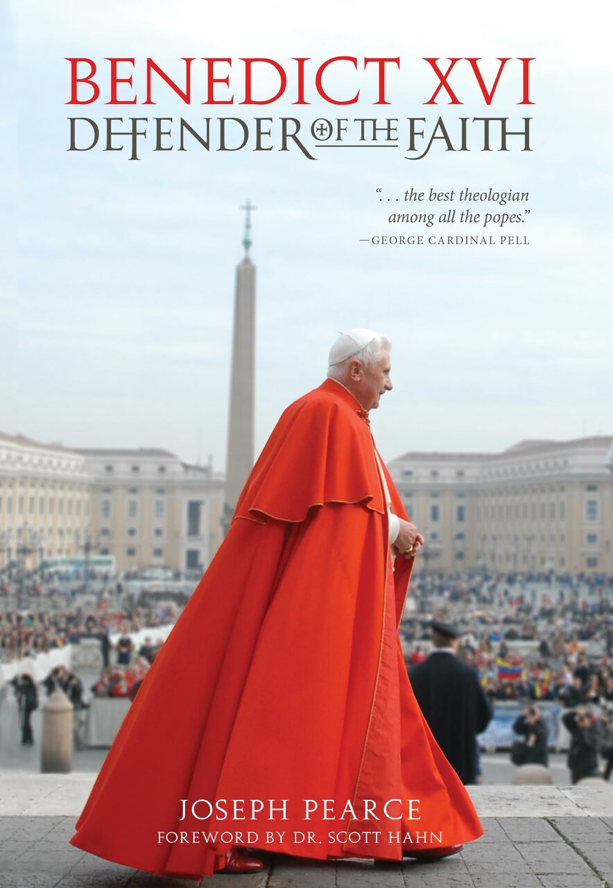 Benedict XVI Defender of the Faith / Joseph Pearce
