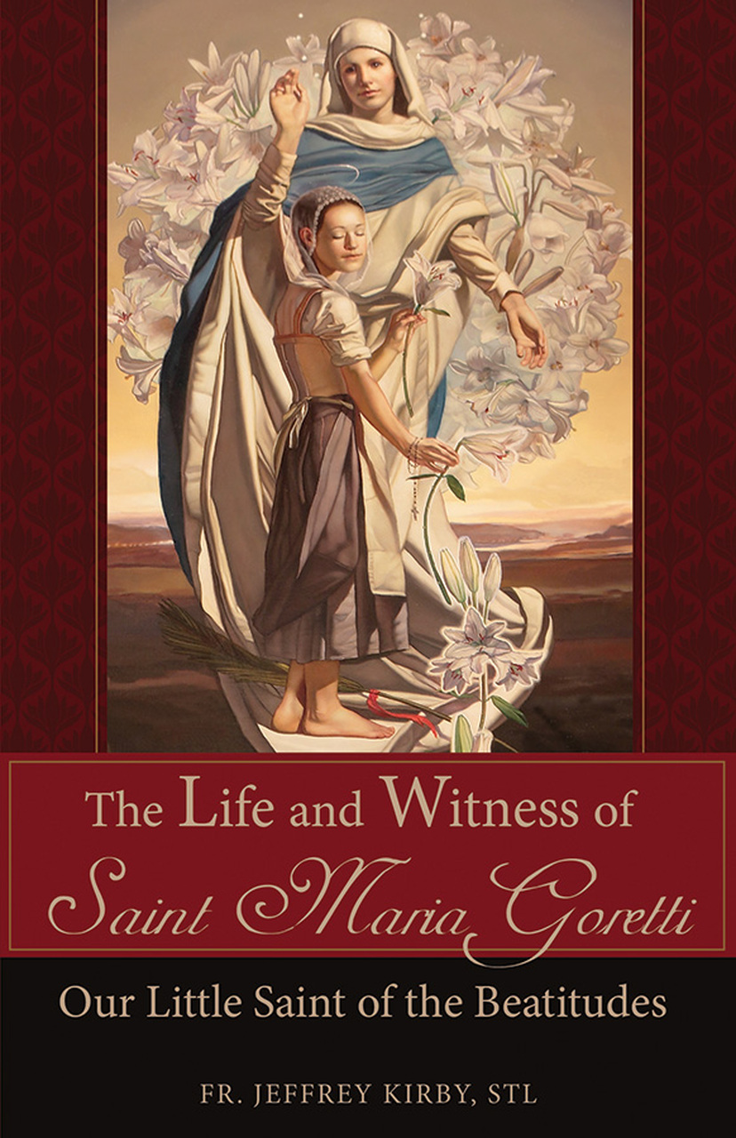 The Life and Witness of Saint Maria Goretti / Fr Jeffrey Kirby STL