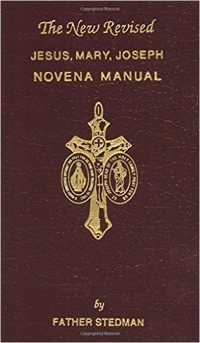 Jesus, Mary, Joseph Novena Manual: The New Revised / Joseph F. Stedman