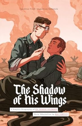The Shadow of His Wings: A Graphic Biography of Fr. Gereon Goldmann (PB) / Fr Gereon Goldmann (Author), Max Temesou (Author)