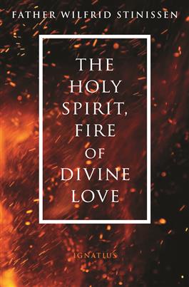 The Holy Spirit, Fire of Divine Love / Fr Wilfrid Stinissen