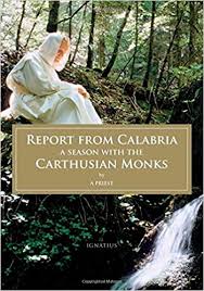 Report from Calabria A Season with the Carthusian Monks / A Priest