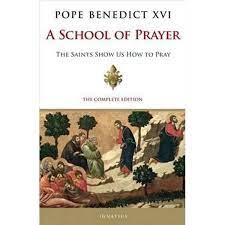 A School of Prayer / Pope Benedict XVI