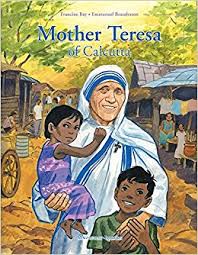 Mother Teresa of Calcutta  / Francine Bay and Emmanuel Beaudesson
