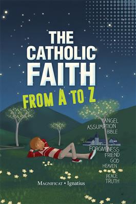 The Catholic Faith from A to Z / Sophie de Mullenheim