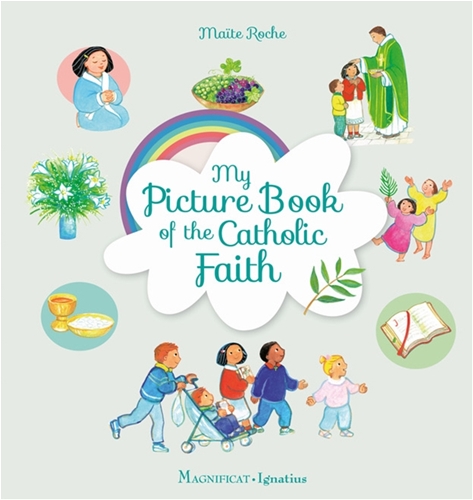 My Picture Book of the Catholic Faith / Maïte Roche