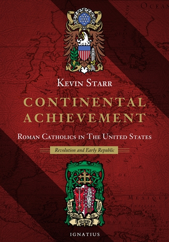 Continental Achievement Roman Catholics in the United States - Revolution and Early Republic / Kevin Starr