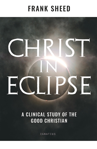 Christ in Eclipse / Frank Sheed